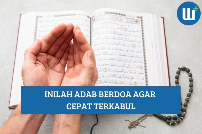 Inilah Adab saat Berdoa agar Cepat Terkabul